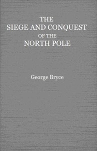 The Siege and Conquest of the North Pole cover