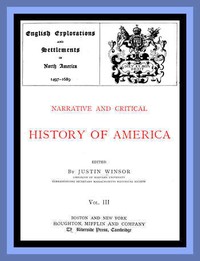 Narrative and Critical History of America, Vol. 3 (of 8): English Explorations and Settlements in North America 1497-1689 — Anonymous cover