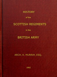 History of the Scottish Regiments in the British Army — Archibald K. Murray cover