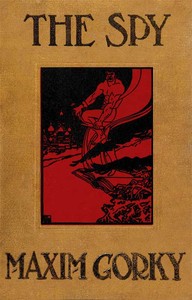 The Spy: The Story of a Superfluous Man — Maksim Gorky cover