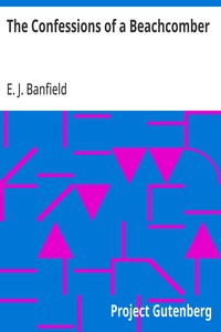 The Confessions of a Beachcomber — E. J. (Edmund James) Banfield cover
