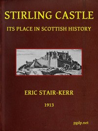 Stirling Castle, its place in Scottish history — Eric Stair-Kerr cover