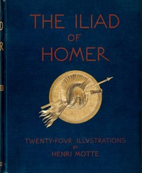 The Iliads of Homer: Translated according to the Greek cover