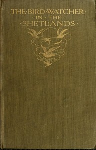 The Bird Watcher in the Shetlands, with Some Notes on Seals—and Digressions — Edmund Selous cover