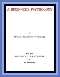 A Beginner's Psychology — Edward Bradford Titchener cover