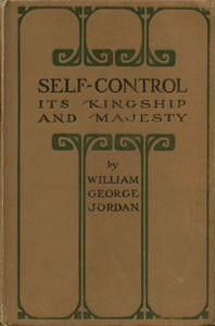 Self-Control, Its Kingship and Majesty — William George Jordan cover