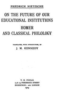 On the Future of our Educational Institutions; Homer and Classical Philology: Complete Works, Volume Three — Friedrich Wilhelm Nietzsche cover