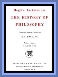 Hegel's Lectures on the History of Philosophy: Volume 1 (of 3) — Georg Wilhelm Friedrich Hegel cover