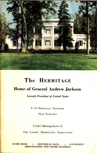 The Hermitage, Home of General Andrew Jackson — Mary C. (Mary C. Currey) Dorris cover