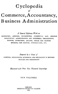 Cyclopedia of Commerce, Accountancy, Business Administration, v. 05 (of 10) — American School of Correspondence cover