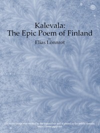 Kalevala : the Epic Poem of Finland — Complete — Anonymous cover