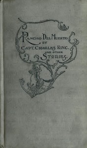 Rancho Del Muerto, and Other Stories of Adventure: by Various Authors, from "Outing" — Charles King cover