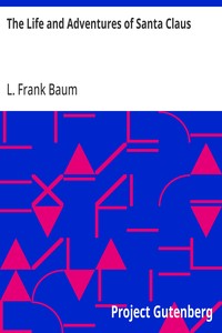 The Life and Adventures of Santa Claus — L. Frank (Lyman Frank) Baum cover