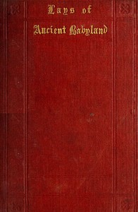 Lays of Ancient Babyland: to which are added Small Divers Histories not known to the Ancients — Richard Trott Fisher cover
