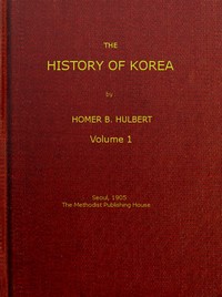 The History of Korea (vol. 1 of 2) — Homer B. (Homer Bezaleel) Hulbert cover
