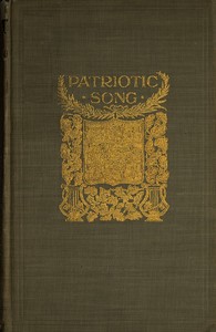Patriotic Song: A book of English verse, being an anthology of the patriotic poetry of the British Empire, from the defeat of the Spanish Armada till the death of Queen Victoria — Anonymous cover