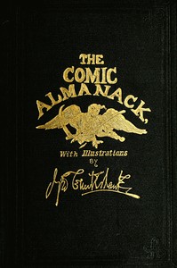 The Comic Almanack, Volume 2: An Ephemeris in Jest and Earnest, Containing Merry Tales, Humerous Poetry, Quips, and Oddities — William Makepeace Thackeray cover