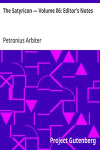 The Satyricon — Volume 06: Editor's Notes — Petronius Arbiter cover
