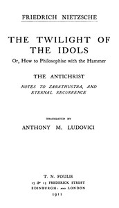 The Twilight of the Idols; or, How to Philosophize with the Hammer. The Antichrist: Complete Works, Volume Sixteen — Friedrich Wilhelm Nietzsche cover