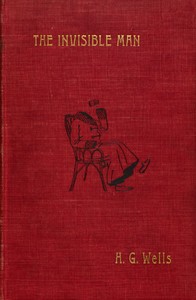The Invisible Man: A Grotesque Romance — H. G. (Herbert George) Wells cover