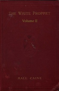 The White Prophet, Volume 2 (of 2) — Hall, Sir Caine cover