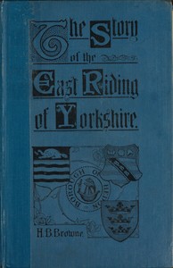 The Story of the East Riding of Yorkshire — Horace B. (Horace Baker) Browne cover