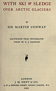With ski & sledge over Arctic glaciers — William Martin, Sir Conway cover
