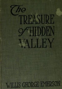 The Treasure of Hidden Valley — Willis George Emerson cover