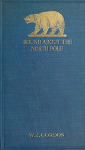 Round About the North Pole — W. J. (William John) Gordon cover