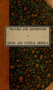 Travels and adventures in South and Central America. First series: Life in the Llanos of Venezuela — Ramón Páez cover