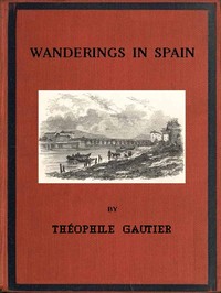 Wanderings in Spain — Théophile Gautier cover