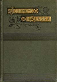 Alaska, Its Southern Coast and the Sitkan Archipelago — Eliza Ruhamah Scidmore cover