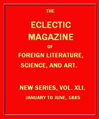 Eclectic Magazine of Foreign Literature, Science, and Art, January 1885 — Various cover
