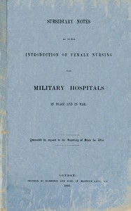 Subsidiary Notes as to the Introduction of Female Nursing into Military Hospitals in Peace and War — Florence Nightingale cover
