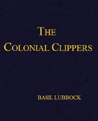 The Colonial Clippers — Basil Lubbock cover