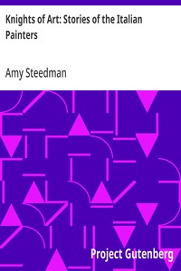 Knights of Art: Stories of the Italian Painters — Amy Steedman cover
