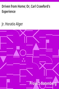 Driven from Home; Or, Carl Crawford's Experience — Horatio, Jr. Alger cover