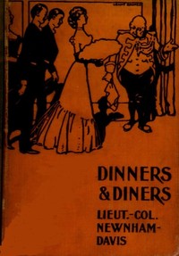 Dinners and Diners: Where and How to Dine in London — Lieut.-Col. (Nathaniel) Newnham-Davis cover