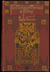 The Myths of Mexico & Peru — Lewis Spence cover