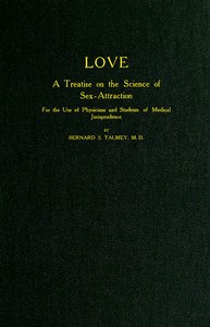 Love: A Treatise on the Science of Sex-attraction: for the use of Physicians and Students of Medical Jurisprudence — Bernard Simon Talmey cover