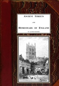 Ancient Streets and Homesteads of England — Alfred Rimmer cover