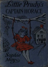 Little Prudy's Captain Horace — Sophie May cover