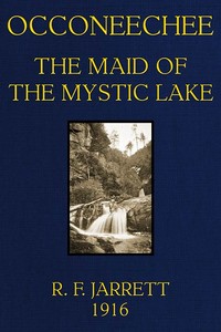 Occoneechee, the Maid of the Mystic Lake — Robert Frank Jarrett cover