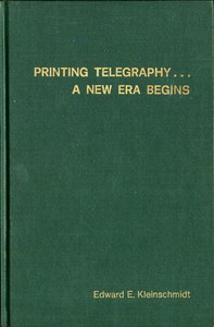 Printing Telegraphy... A New Era Begins — Edward E. Kleinschmidt cover