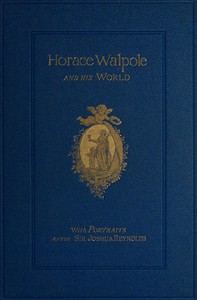 Horace Walpole and His World: Select Passages from His Letters — Horace Walpole cover