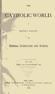 The Catholic World, Vol. 19, April 1874‐September 1874 cover