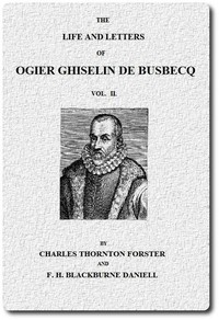 The Life and Letters of Ogier Ghiselin de Busbecq, Vol. 2 (of 2) — Ogier Ghislain de Busbecq cover