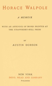 Horace Walpole: A memoir: With an appendix of books printed at the Strawberry Hill Press — Austin Dobson cover
