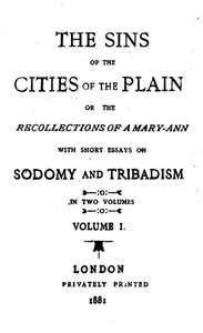 The Sins of the Cities of the Plain; or, The Recollections of a Mary-Ann: with Short Essays on Sodomy and Tribadism — Jack Saul cover
