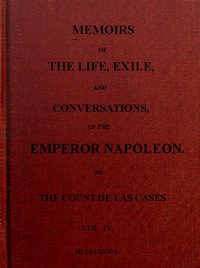 Memoirs of the life, exile, and conversations of the Emperor Napoleon. (Vol. IV) cover